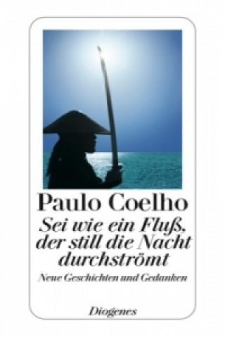 Книга Sei wie ein Fluß, der still die Nacht durchströmt Paulo Coelho