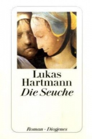 Kniha Die Seuche Lukas Hartmann