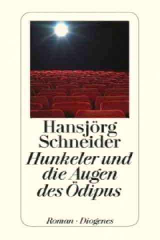 Carte Hunkeler und die Augen des Ödipus Hansjörg Schneider