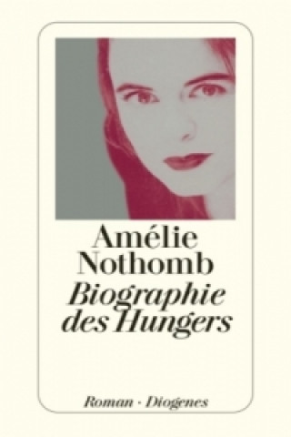 Könyv Biographie des Hungers Amélie Nothomb