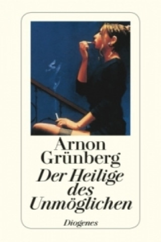 Book Der Heilige des Unmöglichen Arnon Grünberg