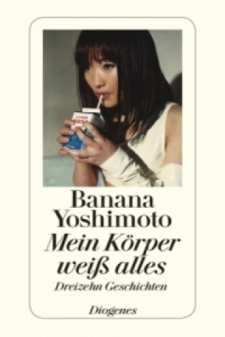 Kniha Mein Körper weiß alles Banana Yoshimoto