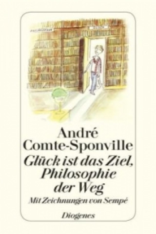 Book Glück ist das Ziel, Philosopie der Weg André Comte-Sponville