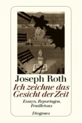 Kniha Ich zeichne das Gesicht der Zeit Joseph Roth
