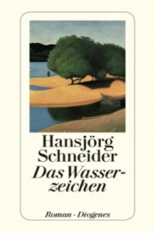 Knjiga Das Wasserzeichen Hansjörg Schneider