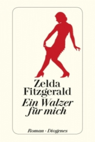 Kniha Ein Walzer für mich Zelda Fitzgerald