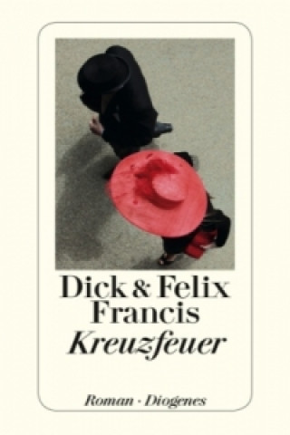 Kniha Kreuzfeuer Dick Francis