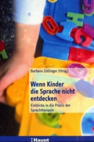 Carte Wenn Kinder die Sprache nicht entdecken Barbara Zollinger