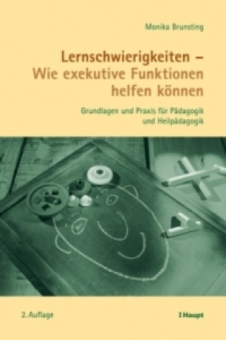 Könyv Lernschwierigkeiten, Wie exekutive Funktionen helfen können Monika Brunsting