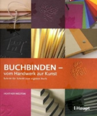 Kniha Buchbinden - vom Handwerk zur Kunst Heather Weston
