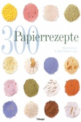 Kniha 300 Papierrezepte Mary Reimer