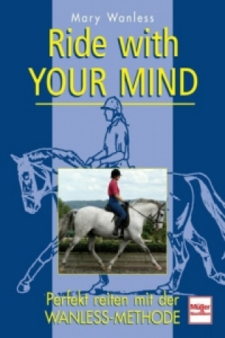 Kniha Ride with your mind; . Mary Wanless