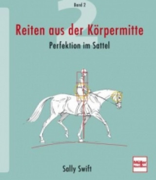 Kniha Reiten aus der Körpermitte, Band 2; . Sally Swift