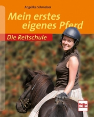 Kniha Mein erstes eigenes Pferd Angelika Schmelzer