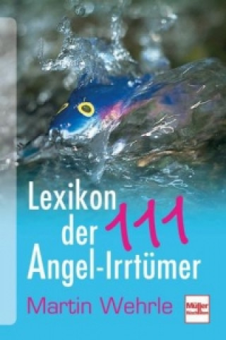 Kniha Lexikon der 111 Angel-Irrtümer Martin Wehrle