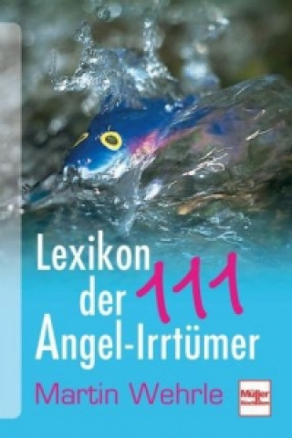 Libro Lexikon der 111 Angel-Irrtümer Martin Wehrle