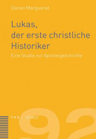 Knjiga Lukas, der erste christliche Historiker Daniel Marguerat