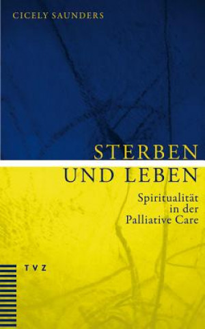 Kniha Sterben und Leben Cicely Saunders