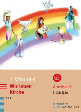 Книга 3. Klass-Unti. Wir leben Kirche, m. DVD Jürg Bosshardt