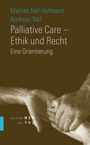 Book Palliative Care - Ethik und Recht Marlies Näf-Hofmann