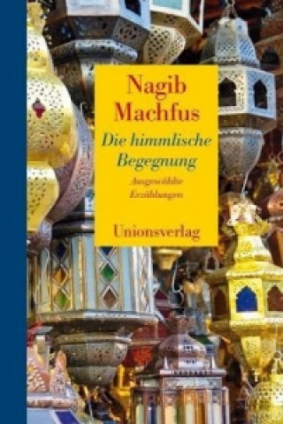 Книга Die himmlische Begegnung Nagib Machfus