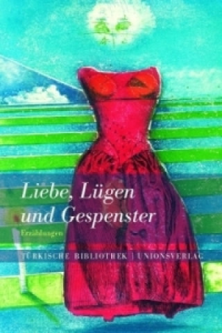 Kniha Liebe, Lügen und Gespenster Börte Sagaster