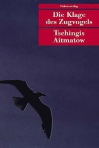 Книга Die Klage des Zugvogels Tschingis Aitmatow