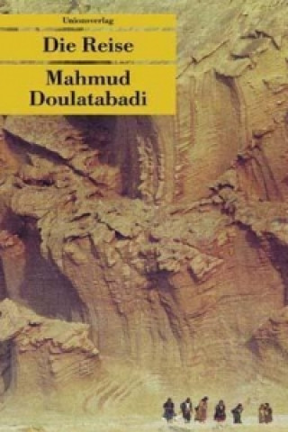 Kniha Die Reise Mahmud Doulatabadi