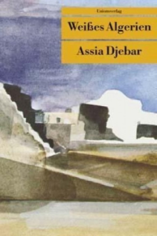 Könyv Weißes Algerien Assia Djebar