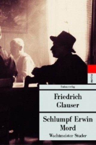 Knjiga Schlumpf Erwin Mord Friedrich Glauser