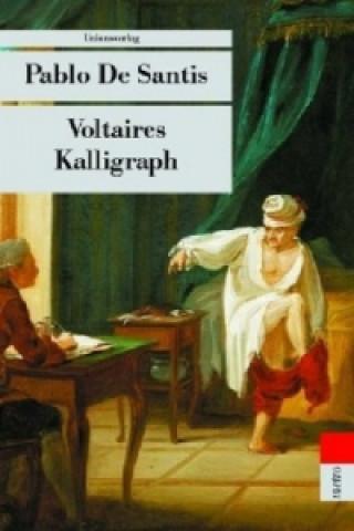 Kniha Voltaires Kalligraph Pablo De Santis
