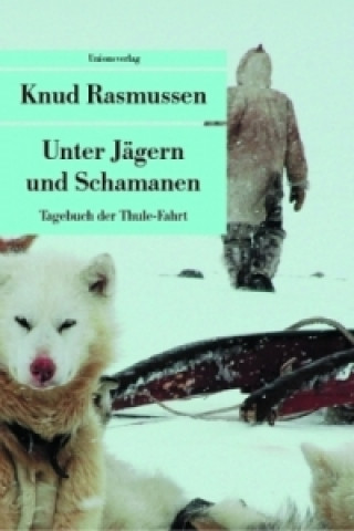 Buch Unter Jägern und Schamanen Knud Rasmussen