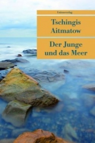 Könyv Der Junge und das Meer Tschingis Aitmatow