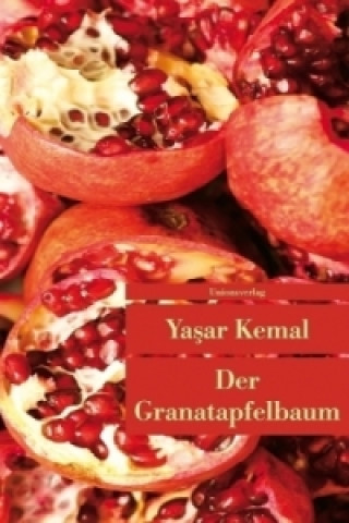 Kniha Der Granatapfelbaum Yasar Kemal