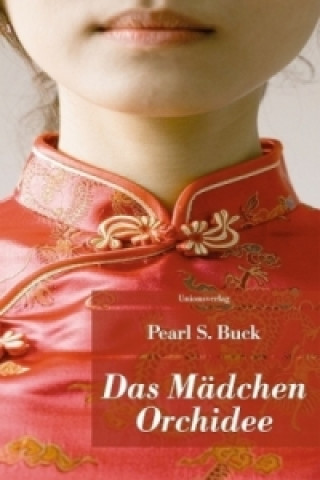 Kniha Das Mädchen Orchidee Pearl S. Buck
