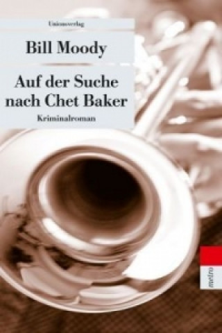 Kniha Auf der Suche nach Chet Baker Bill Moody