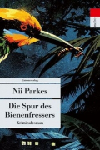 Kniha Die Spur des Bienenfressers Nii Parkes