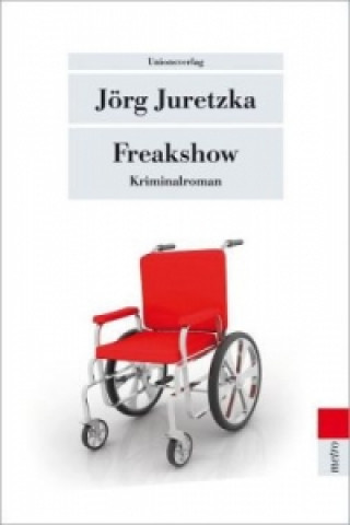 Kniha Freakshow Jörg Juretzka