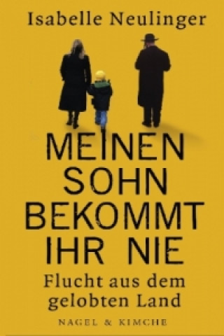 Buch Meinen Sohn bekommt ihr nie Isabelle Neulinger