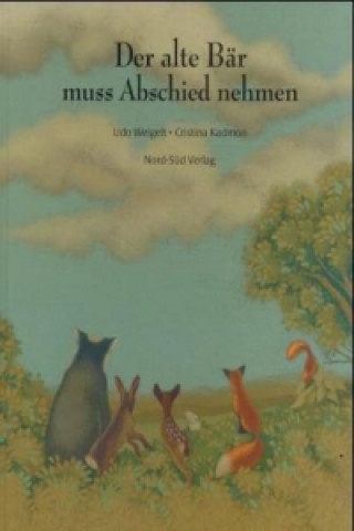 Könyv Der alte Bär muss Abschied nehmen Udo Weigelt