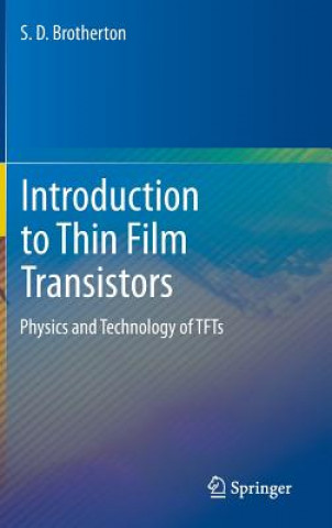 Carte Introduction to Thin Film Transistors S. D. Brotherton
