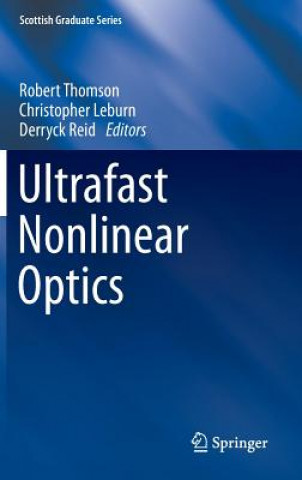 Книга Ultrafast Nonlinear Optics Robert Thomson