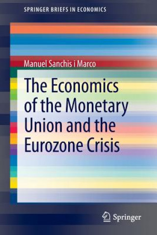 Kniha Economics of the Monetary Union and the Eurozone Crisis Manuel Sanchis i Marco