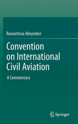 Kniha Convention on International Civil Aviation Ruwantissa Abeyratne