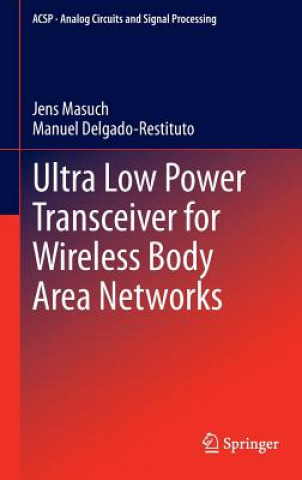 Kniha Ultra Low Power Transceiver for Wireless Body Area Networks Jens Masuch