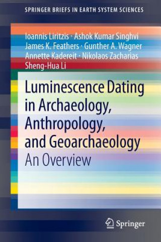 Carte Luminescence Dating in Archaeology, Anthropology, and Geoarchaeology Ioannis Liritzis