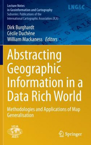 Kniha Abstracting Geographic Information in a Data Rich World Dirk Burghardt