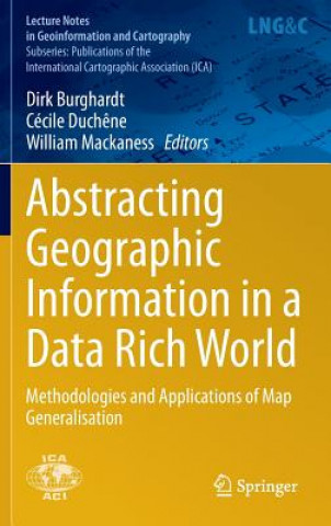 Livre Abstracting Geographic Information in a Data Rich World Dirk Burghardt