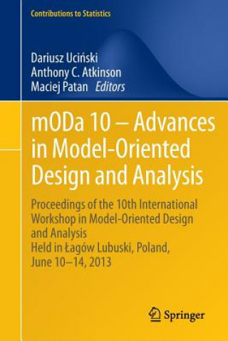 Kniha mODa 10 - Advances in Model-Oriented Design and Analysis Dariusz Ucinski