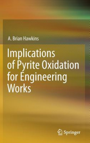Carte Implications of Pyrite Oxidation for Engineering Works A. Brian Hawkins